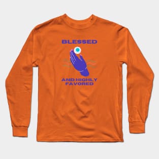 T-shirt BLASSED and HIGHLY FAVORED Long Sleeve T-Shirt